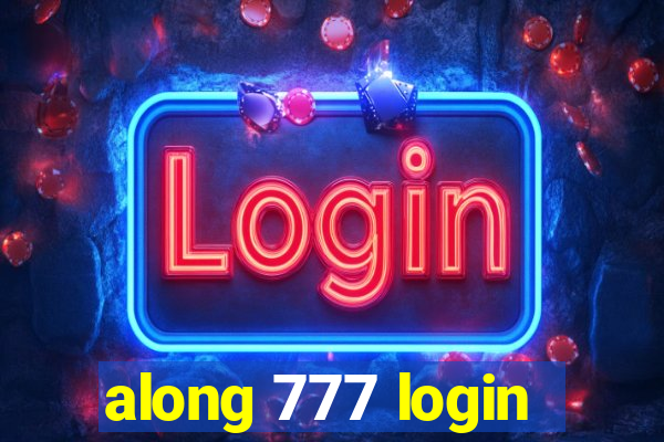 along 777 login